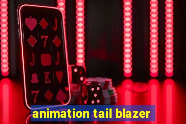 animation tail blazer